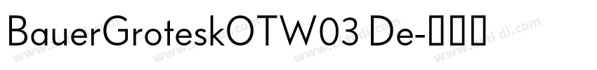 BauerGroteskOTW03 De字体转换